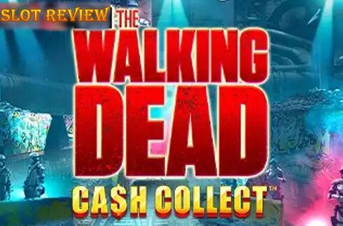 The Walking Dead Cash Collect slot